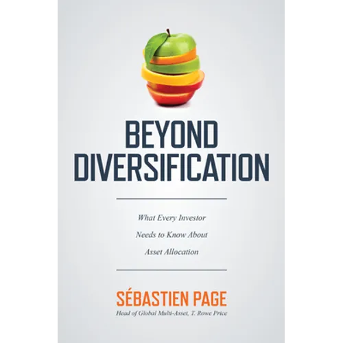 Beyond Diversification: What Every Investor Needs to Know about Asset Allocation