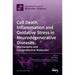 Cell Death, Inflammation and Oxidative Stress in Neurodegenerative Diseases: Mechanisms and Cytoprotective Molecules
