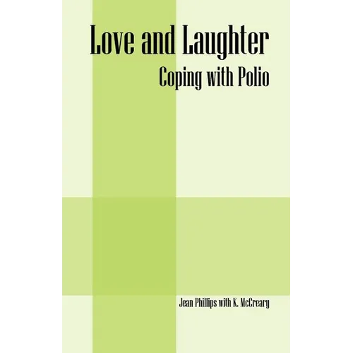 Love and Laughter: Coping With Polio