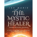 The Mystic Healer Energy Healing Journal: 21 Days To Raising Your Vibration With Manifesting Guide
