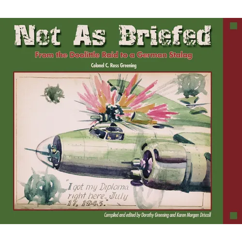 Not as Briefed: From the Doolittle Raid to a German Stalag