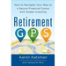 Retirement Gps: How to Navigate Your Way to a Secure Financial Future with Global Investing