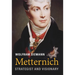 Metternich: Strategist and Visionary