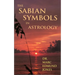 The Sabian Symbols in Astrology: Illustrated by 1000 Horoscopes of Well Known People