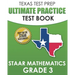 TEXAS TEST PREP Ultimate Practice Test Book STAAR Mathematics Grade 3: Includes 8 STAAR Math Practice Tests