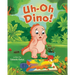 Uh-Oh Dino!