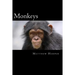 Monkeys: A Fascinating Book Containing Monkey Facts, Trivia, Images & Memory Recall Quiz: Suitable for Adults & Children