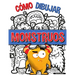 Cómo Dibujar Monstruos: Una sencilla guía paso a paso para dibujar monstruos, Aprende a dibujar monstruos de forma fácil y divertida