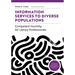 Information Services to Diverse Populations: Competent Humility for Library Professionals