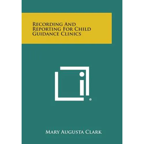 Recording and Reporting for Child Guidance Clinics