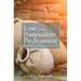 Love and the Postmodern Predicament: Rediscovering the Real in Beauty, Goodness, and Truth
