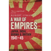 A War of Empires: Japan, India, Burma & Britain: 1941-45