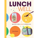 Lunch Well: 85 Recipes to Bring a Little Spark to the Midday Meal
