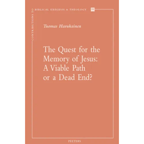 The Quest for the Memory of Jesus: A Viable Path or a Dead End?