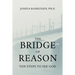 The Bridge of Reason: Ten Steps to See God