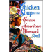 Chicken Soup for the African American Woman's Soul: Laughter, Love and Memories to Honor the Legacy of Sisterhood