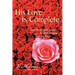 His Love Is Complete: Love Poems, Short Stories and Other Libations from the Heart