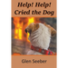 Help! Help! Cried the Dog