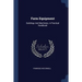Farm Equipment: Buildings And Machinery. A Practical Handbook