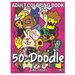 50 Doodle: An Adult Coloring Book Stress Relieving Doodle Designs Coloring Book with 50 Antistress Coloring Pages for Adults & Te
