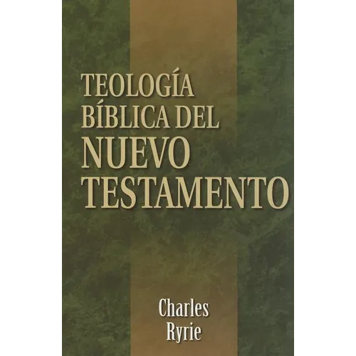 Teología Bíblica del Nuevo Testamento = Biblical Theology of the New Testament