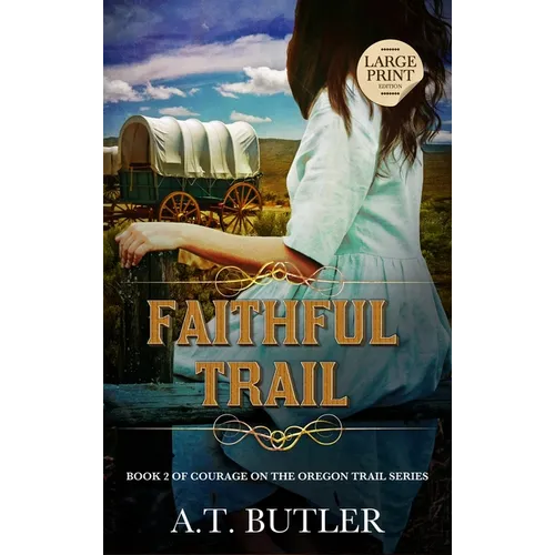 Faithful Trail: Historical Women's Fiction Saga Large Print
