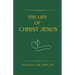 The Life of Christ Jesus