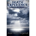 The Death Experience: What it is like when you die