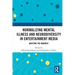 Normalizing Mental Illness and Neurodiversity in Entertainment Media: Quieting the Madness
