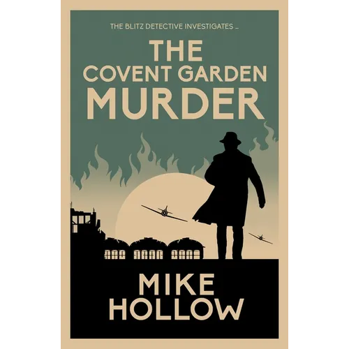 The Covent Garden Murder: The Compelling Wartime Murder Mystery