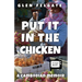 Put it in the Chicken: A Cambodian memoir
