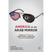 America in an Arab Mirror: Images of America in Arabic Travel Literature: An Anthology