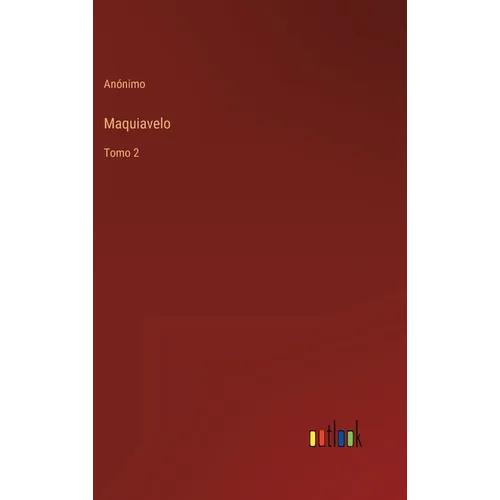 Maquiavelo: Tomo 2