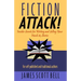 Fiction Attack!: Insider Secrets for Writing and Selling Your Novels & Stories For Self-Published and Traditional Authors