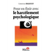 Pour en finir avec le harcèlement psychologique
