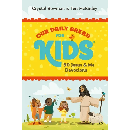 Our Daily Bread for Kids: 90 Jesus & Me Devotions