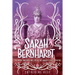 Sarah Bernhardt: The Divine and Dazzling Life of the World's First Superstar