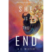 She Is the End