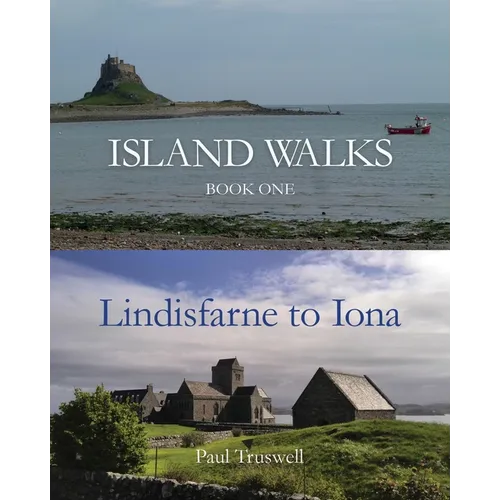 Island Walks: Book One - Lindisfarne to Iona