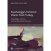 Psychology's Feminist Voices from Turkey: Knowledge, Activism, and Transformative Practices