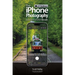 The iPhone Photography Book (2nd Edition): How to Get Professional-Looking Images Using the Awesome Camera You Always Have with You