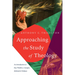 Approaching the Study of Theology: An Introduction to Key Thinkers, Concepts, Methods & Debates