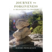 Journey to Forgiveness: 21 Milestones to Freedom
