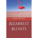 Bizarrest Blunts