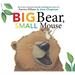 Big Bear, Small Mouse