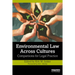 Environmental Law Across Cultures: Comparisons for Legal Practice