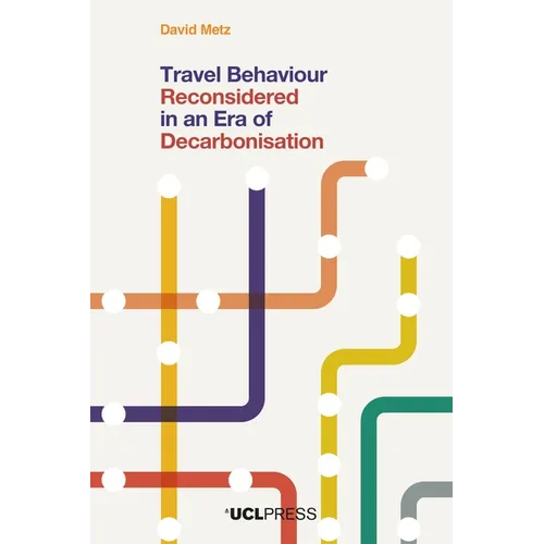 Travel Behaviour Reconsidered in an Era of Decarbonisation
