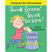 Think Green! Think Green!