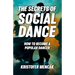 The Secrets of Social Dance: How to Become a Popular Dancer