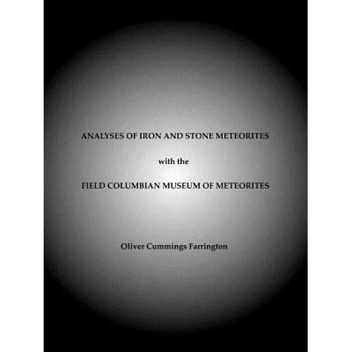 Analyses of Iron and Stone Meteorites, with the Field Columbian Museum of Meteorites